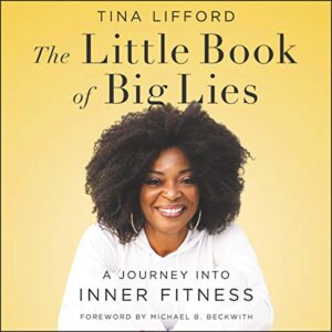 The Little Book of Big Lies: A Journey Into Inner Fitness - Lifford, Tina (CDs)