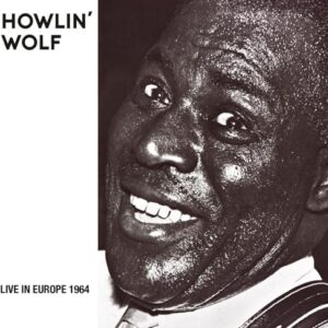 Live in Europe 1964 - Howlin' Wolf (CDs)