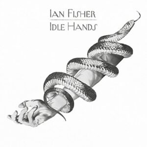 Idle Hands - Fisher, Ian (CDs)