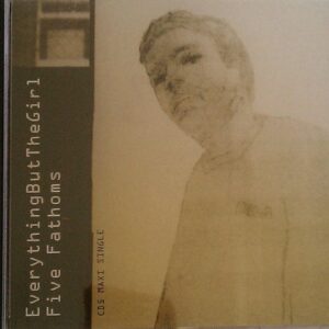 Five Fathoms / Firewall - Everything But The Girl (CDs)