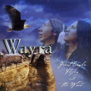 Great Eagle Flying with the Wind - Wayra (CDs)