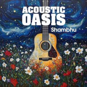 ACOUSTIC OASIS - Shambhu (CDs)