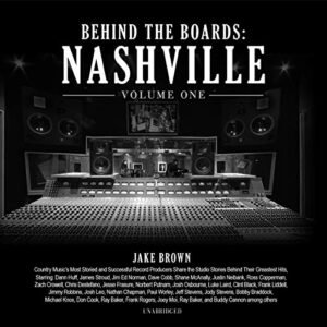 Behind the Boards Lib/E: Nashville - Brown, Jake (CDs)