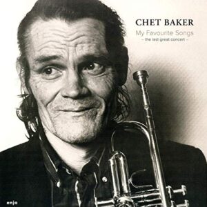My Favourite Songs - The Last Great Concert - BAKER,CHET (CDs)