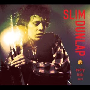 Every Little Word - Slim Dunlap (CDs)