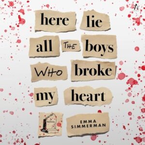Here Lie All the Boys Who Broke My Heart - Simmerman, Emma (CDs)