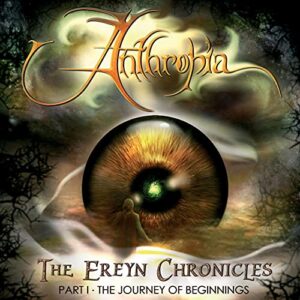 Ereyn Chronicles: Part 1 the Journey of Beginnings - Anthropia (CDs)