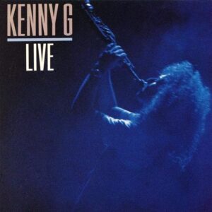 Kenny G: Live (Recorded Live in Seattle, 1989) - Kenny G (CDs)