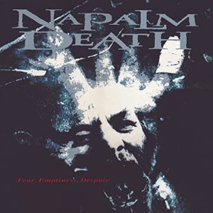 FEAR EMPTINESS DESPAIR - Napalm Death (CDs)
