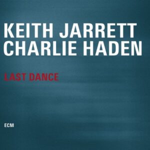 Last Dance - Keith Jarrett / Charlie Haden (CDs)