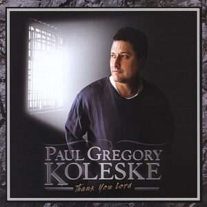 Thank You Lord - Paul Koleske (CDs)