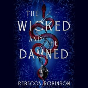 Wicked and the Damned: 2 - Robinson, Rebecca (CDs)