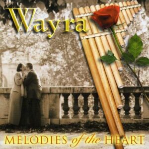 Melodies of the Heart - Wayra (CDs)