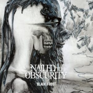 Nailed To Obscurity - Black Frost - NAILED TO OBSCURITY (CDs)