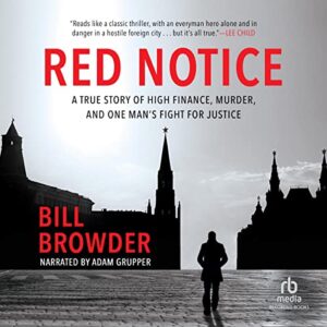 Red Notice: A True Story of High Finance, Murder, and One Man's Fight for Justice - Bill Browder (CDs)