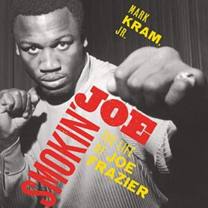 Smokin' Joe: The Life of Joe Frazier - Kram, Mark (CDs)
