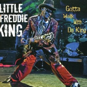 Gotta Walk Da King - KING,LITTLE FREDDIE (CDs)