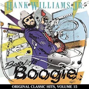 Born To Boogie, Vol. 15 - Hank Williams Jr. (CDs)