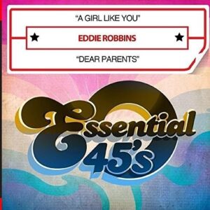 A Girl Like You / Dear Parents (Digital 45) - Eddie Robbins (CDs)