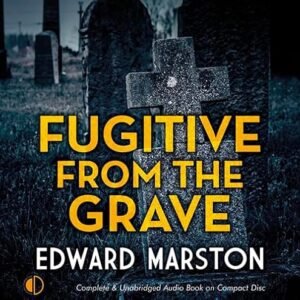 Fugitive from the Grave - Marston, Edward (CDs)