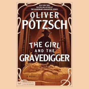 The Girl and the Gravedigger: 2 - Pötzsch, Oliver (CDs)