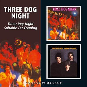 Three Dog Night/Suitable For Framing - THREE DOG NIGHT (CDs)