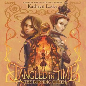 Tangled in Time: The Burning Queen: 2 - Lasky, Kathryn (CDs)