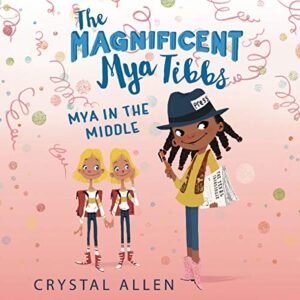 The Magnificent Mya Tibbs: Mya in the Middle: 3 - Allen, Crystal (CDs)