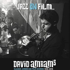 Jazz on Film? David Amram's Classic American Film Scores 1956-2016 - David Amram (CDs)