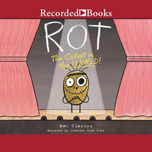 Rot, the Cutest in the World! (The Rot, the mutant potato Series) - Ben Clanton (CDs)