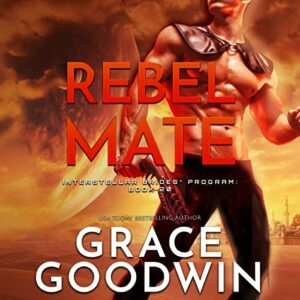 Rebel Mate: 20 - Goodwin, Grace (CDs)
