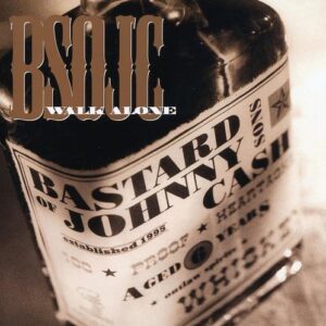 Walk Alone - Bastard Sons Of Johnny Cash (CDs)