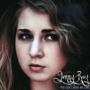 You Can't Make Me Care - Ray, Jenny (CDs)