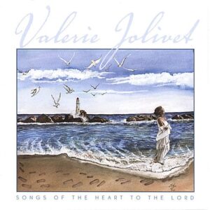 Songs of the Heart to the Lord - Jolivet, Valerie (CDs)