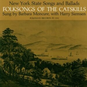 Folk Songs of the Catskills (New York) - Moncure, Barbara (CDs)