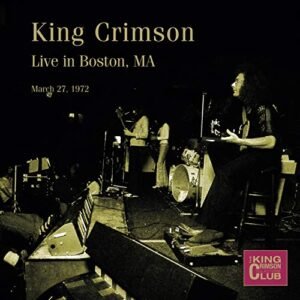 Live in Boston, MA, March 27, 1972 - King Crimson (CDs)