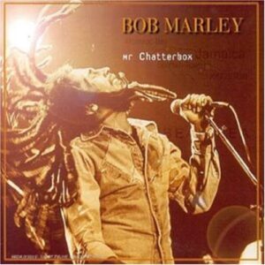 Mr. Chatterbox - MARLEY,BOB (CDs)