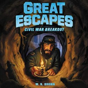 Great Escapes #3: Civil War Breakout - Brown, W N (CDs)