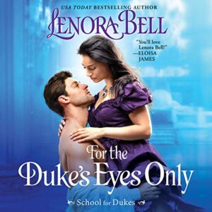 For the Duke's Eyes Only: School for Dukes: 2 - Bell, Lenora (CDs)