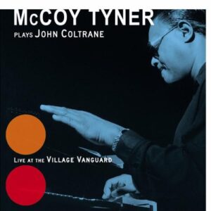 Plays John Coltrane - Live at The Village Vanguard - Mccoy Tyner (CDs)