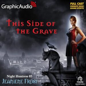 This Side of the Grave [Dramatized Adaptation]: Night Huntress 5 - Frost, Jeaniene (CDs)