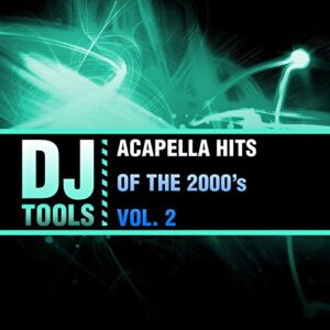 Acapella Hits of the 2000's, Vol. 2 - DJ Tools (CDs)