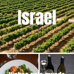 Israel: Vinhos pelo mundo - Musumeci, Bernardo (Vinhos)