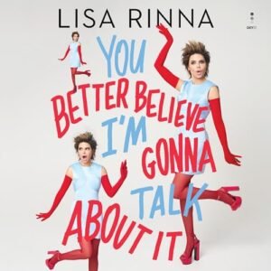 You Better Believe I'm Gonna Talk about It - Rinna, Lisa (CDs)