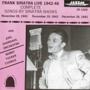 Frank Sinatra Live 1942 - 46 - "Songs By Sinatra" Shows - Frank Sinatra (CDs)