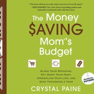 The Money Saving Mom's Budget: Slash Your Spending, Pay Down Your Debt, Streamline Your Life, and Save Thousands a Year - Paine, Crystal (CDs)