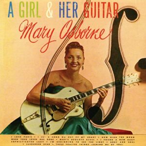 Girl & Her Guitar - Mary Osborne (CDs)