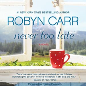 Never Too Late - Carr, Robyn (CDs)