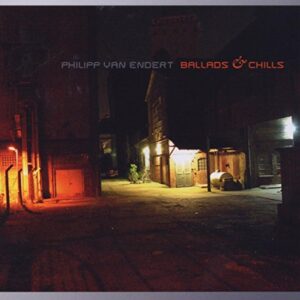 Ballads & Chills - Endert, Philipp van (CDs)