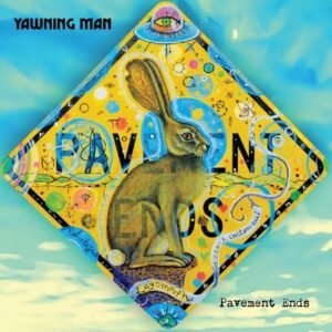 Pavement Ends - Yawning Man (CDs)